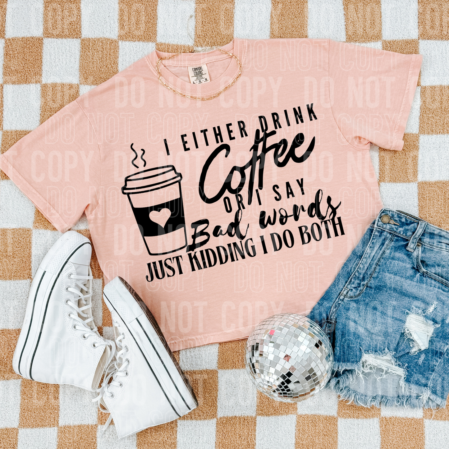 I EITHER DRINK COFFEE OR I SAY BAD WORDS - (SBB): *DTF* Transfer