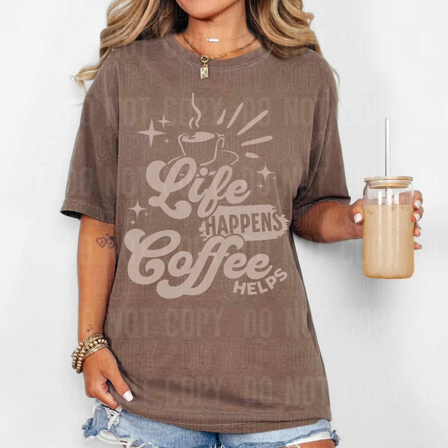 LIFE HAPPENS COFFEE HELPS - (SBB): *DTF* Transfer