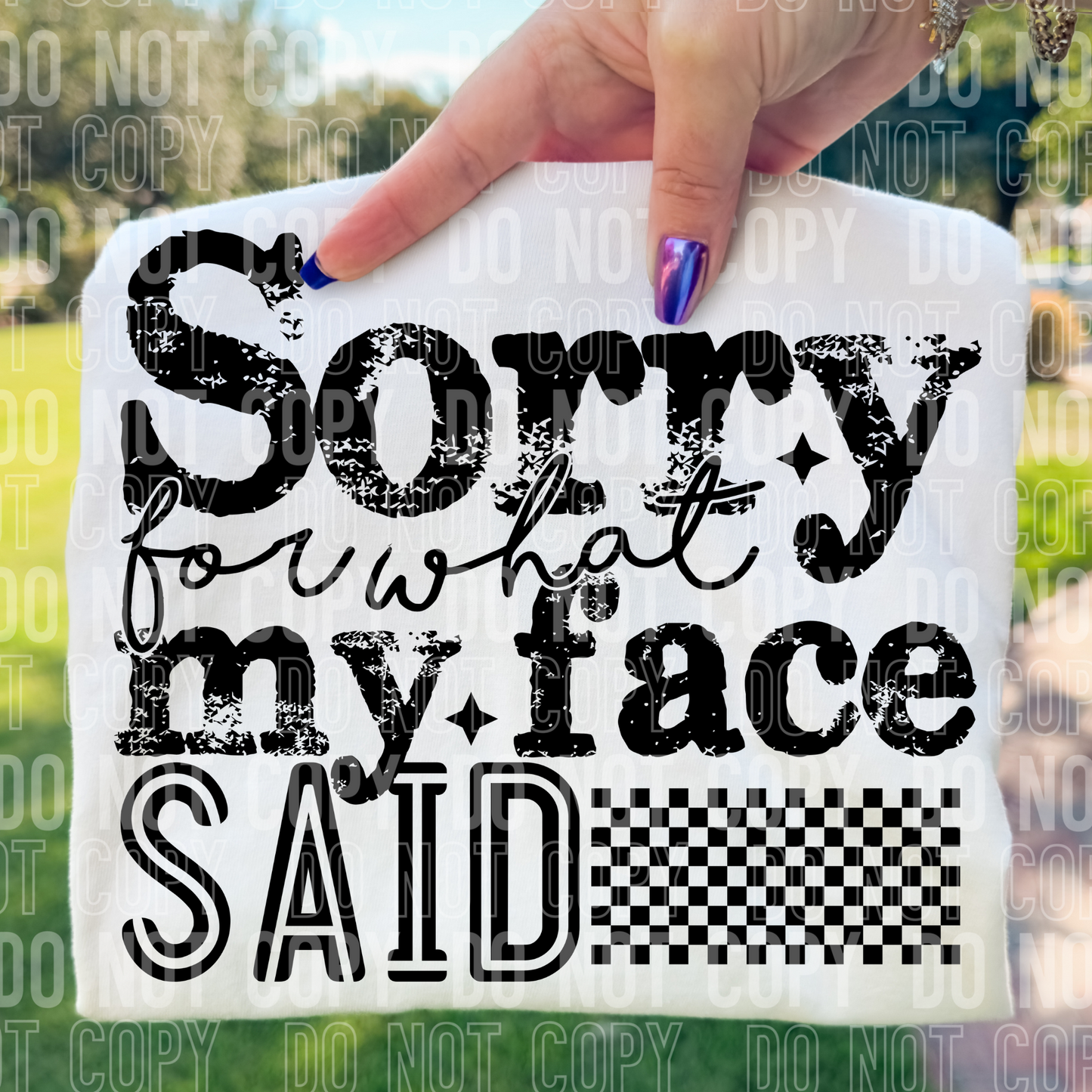 SORRY FOR WHAT MY FACE SAID - (SBB): *DTF* Transfer