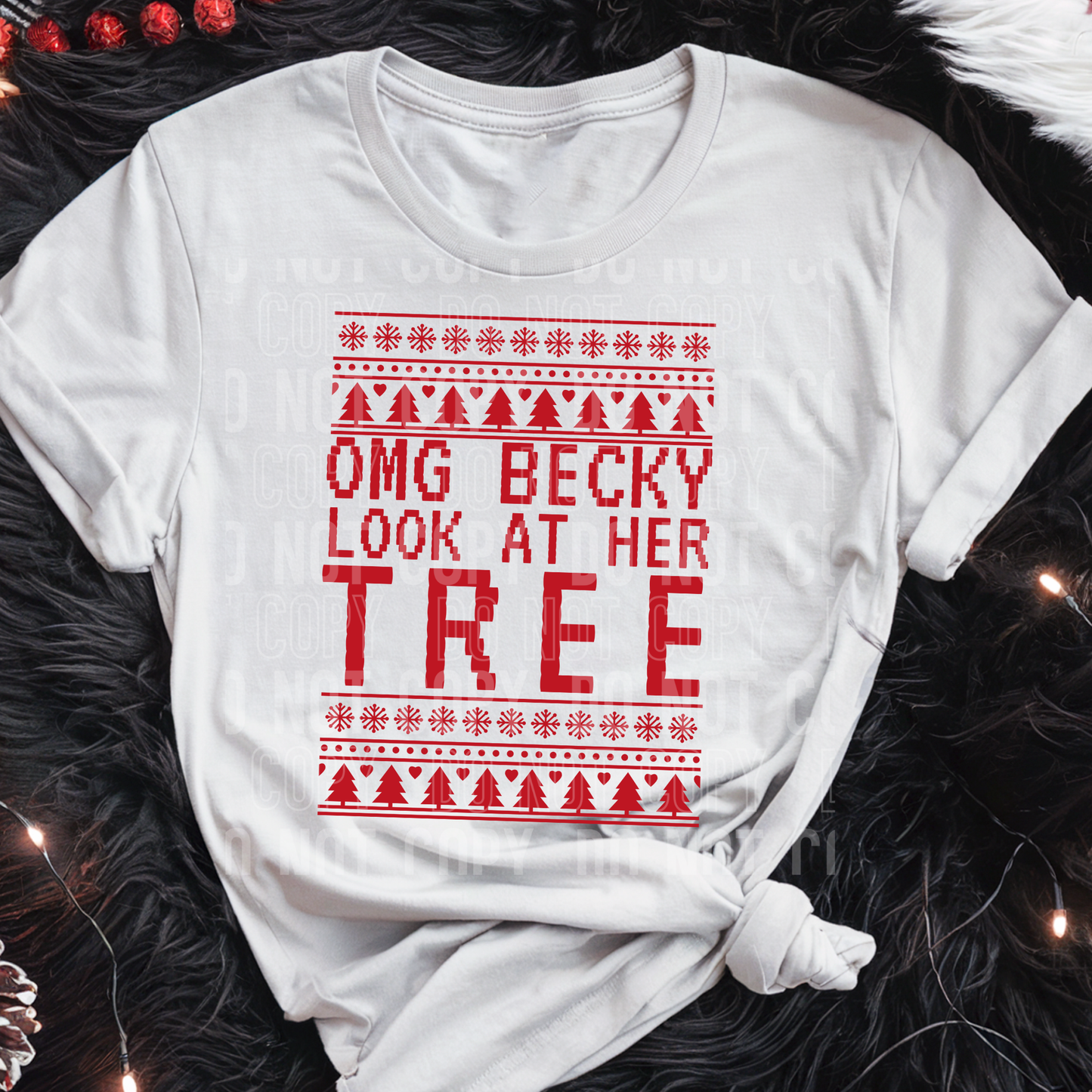 OMG BECKY LOOK AT HER TREE - (SBB): *DTF* Transfer