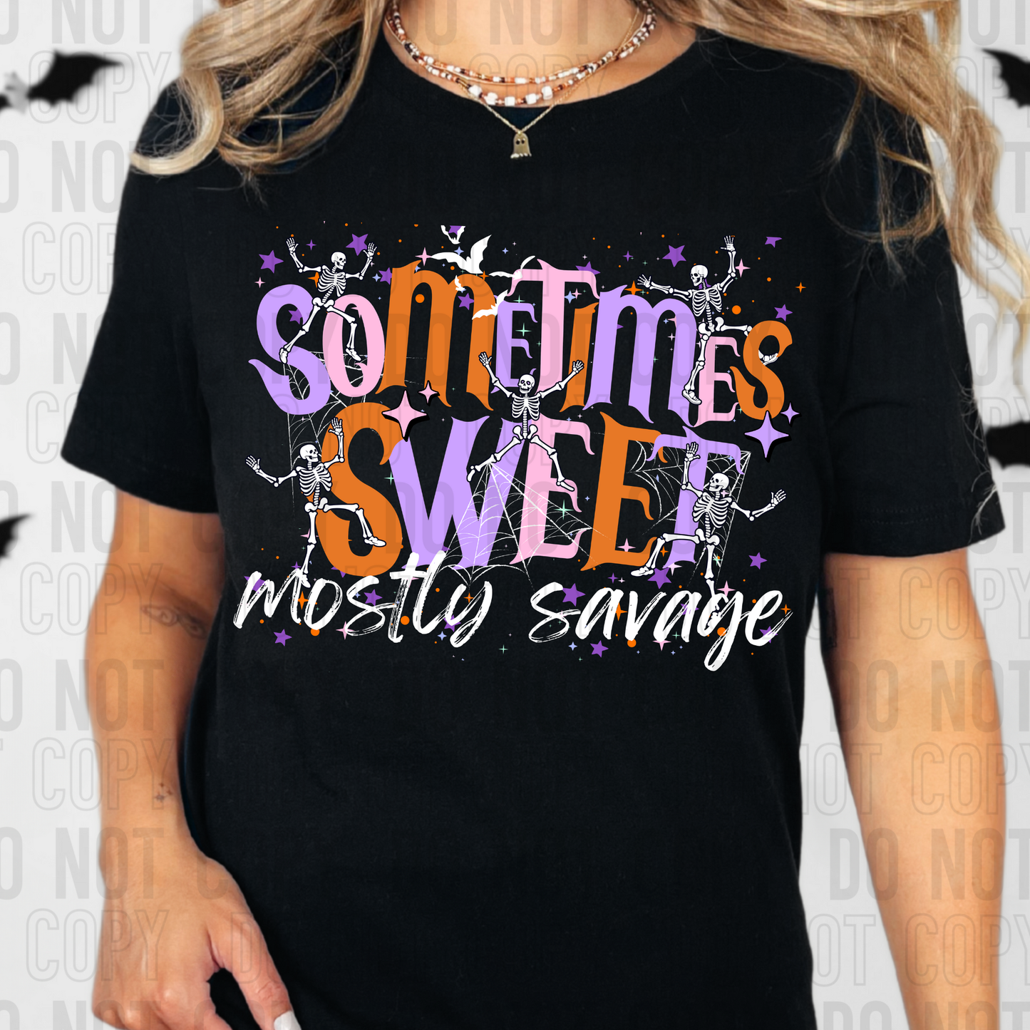 SOMETIMES SWEET MOSTLY SAVAGE - (SBB): *DTF* Transfer