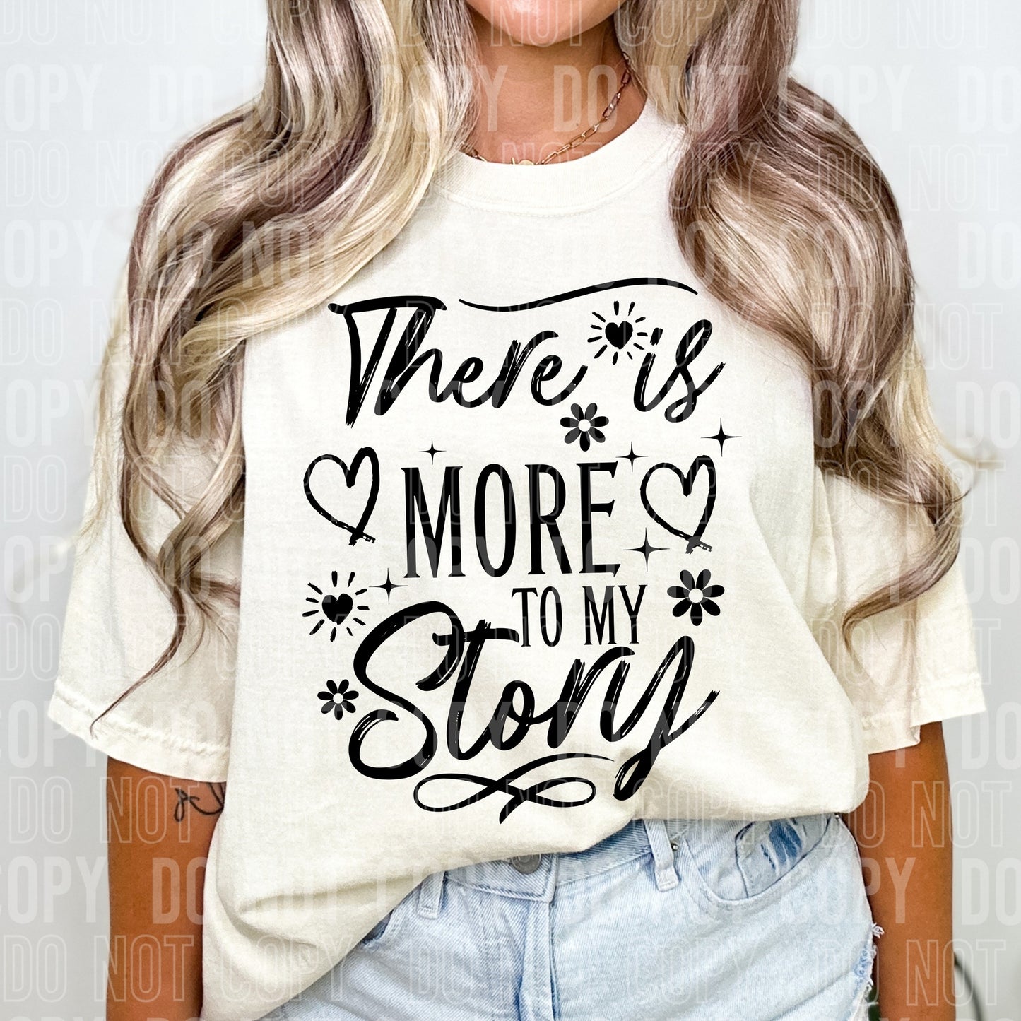 THERE IS MORE TO MY STORY - (SBB): *DTF* Transfer