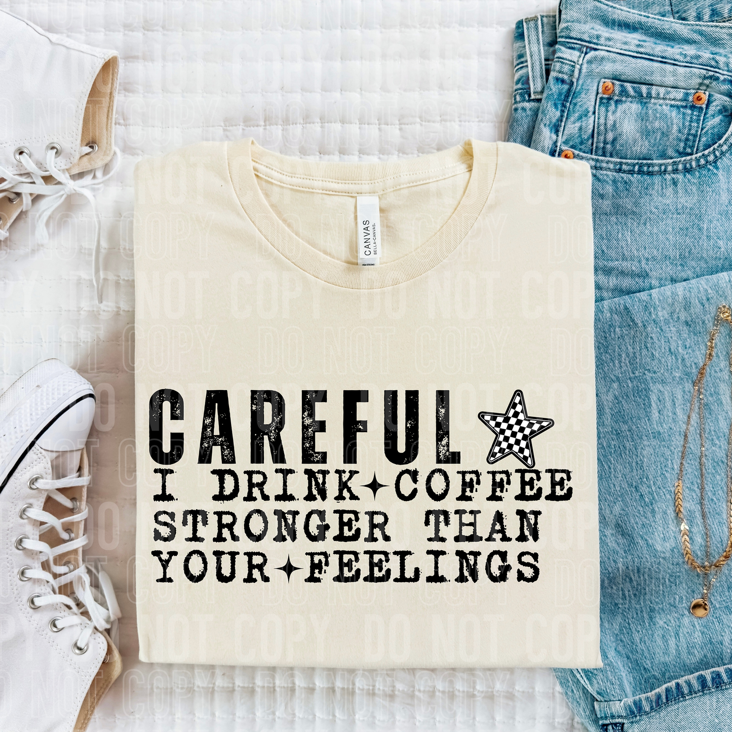 CAREFUL I DRINK COFFEE STRONGER THAN YOUR FEELINGS - (SBB): *DTF* Transfer