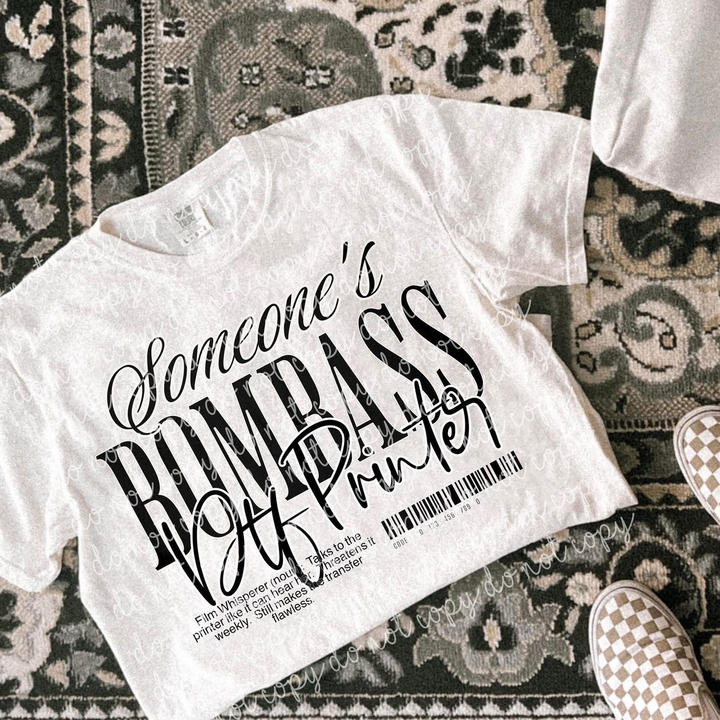 SOMEONE'S BOMBASS-Occupation Collection: *COMPLETED SHIRT*