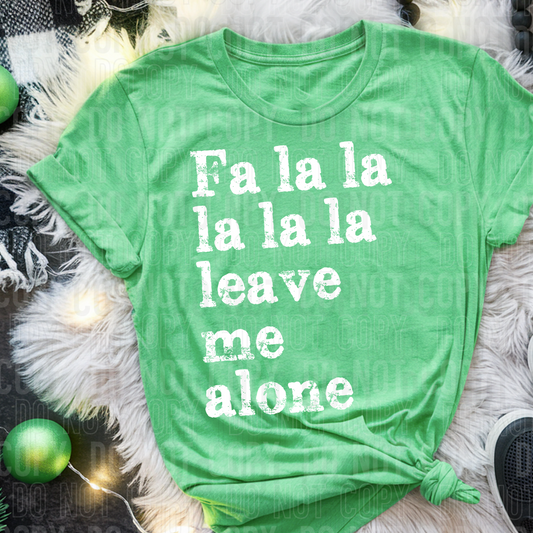 FA LA LA LEAVE ME ALONE - (SBB): *DTF* Transfer