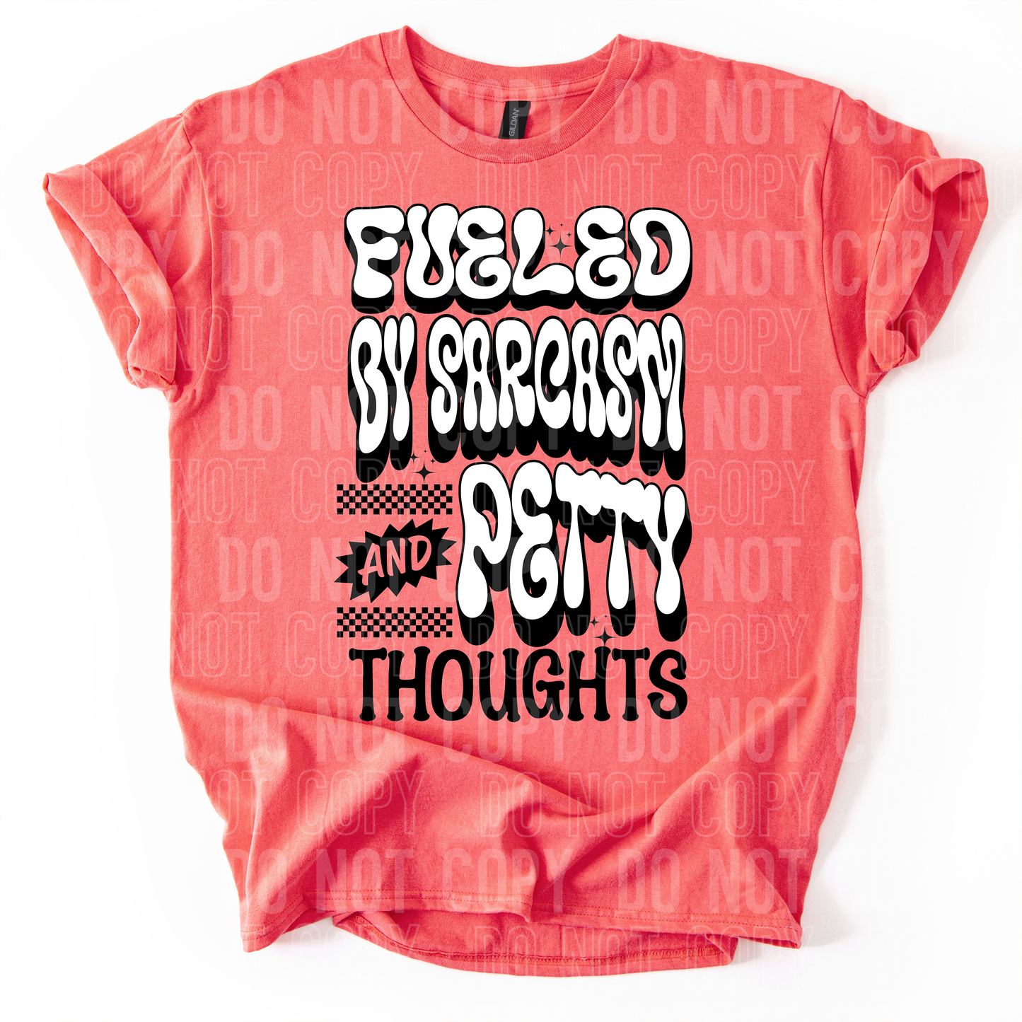 FUELED BY SARCASM AND PETTY THOUGHTS - (SBB): *DTF* Transfer
