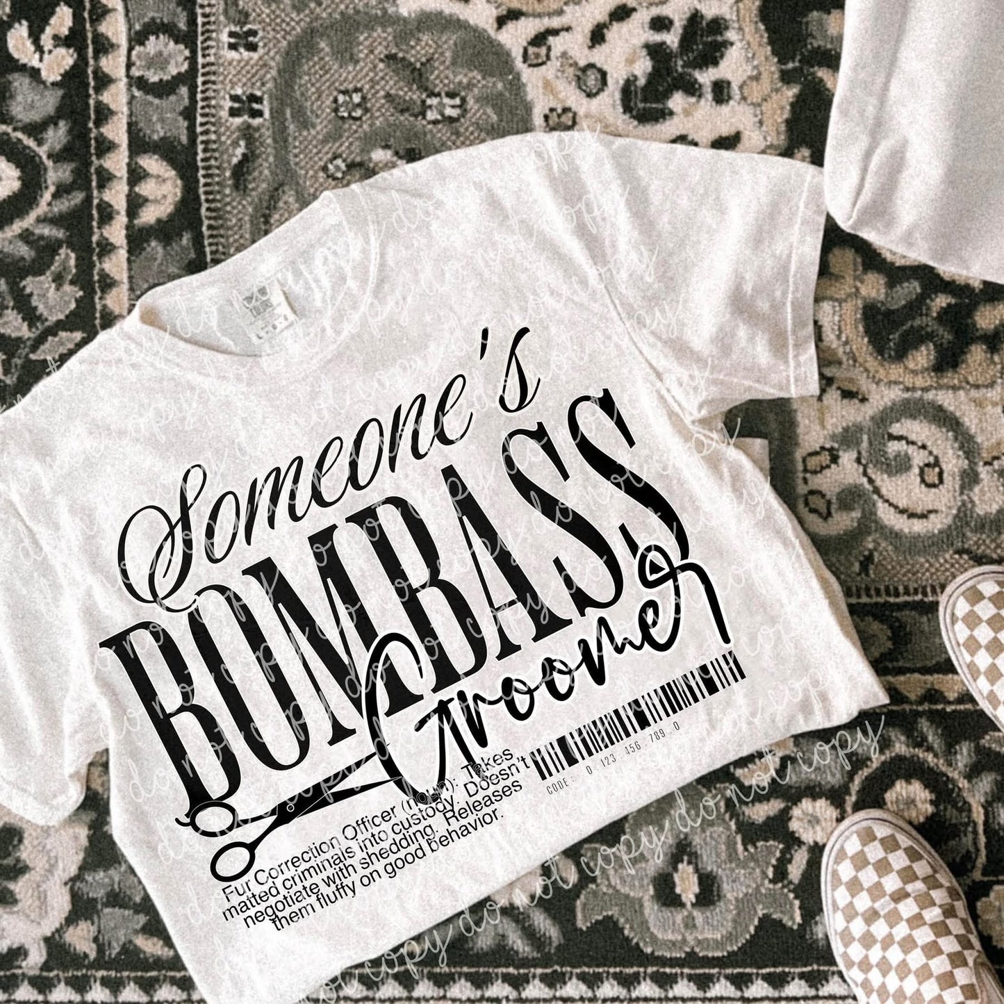 SOMEONE'S BOMBASS-Occupation Collection: *COMPLETED SHIRT*