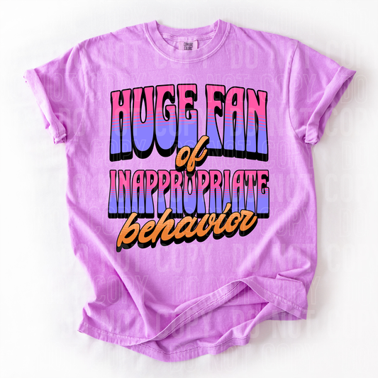 HUGE FAN OF INAPPROPRIATE BEHAVIOR - (SBB): *DTF* Transfer