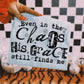 EVEN IN THE CHAOS HIS GRACE STILL FINDS ME (SBB 2026): *DTF* Transfer