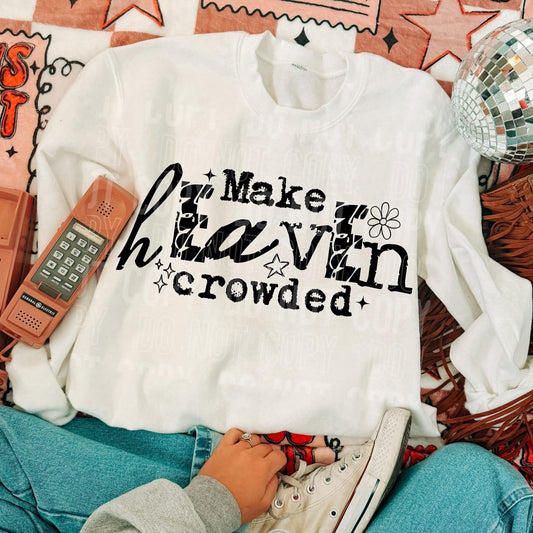 MAKE HEAVEN CROWDED (SBB 2026): *COMPLETED SHIRT*