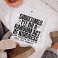 SOMETIMES I'LL DO A RANDOM ACT OF KINDNESS (SBB 2026): *DTF* Transfer