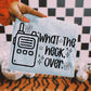 WHAT THE HECK OVER (SBB 2026): *COMPLETED SHIRT*