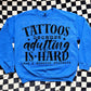 TATTOOS BECAUSE ADULTING IS HARD (SBB 2026): *DTF* Transfer