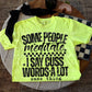 SOME PEOPLE MEDITATE (SBB 2026): *COMPLETED SHIRT*