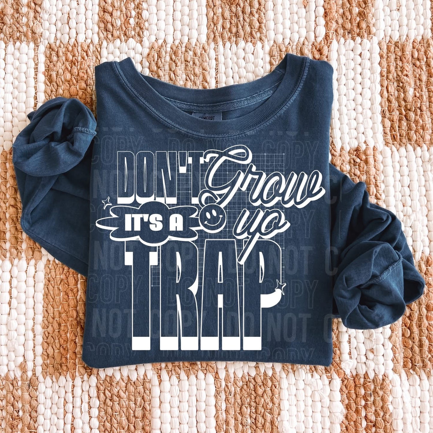 DON'T GROW UP IT'S A TRAP (SBB 2026): *DTF* Transfer