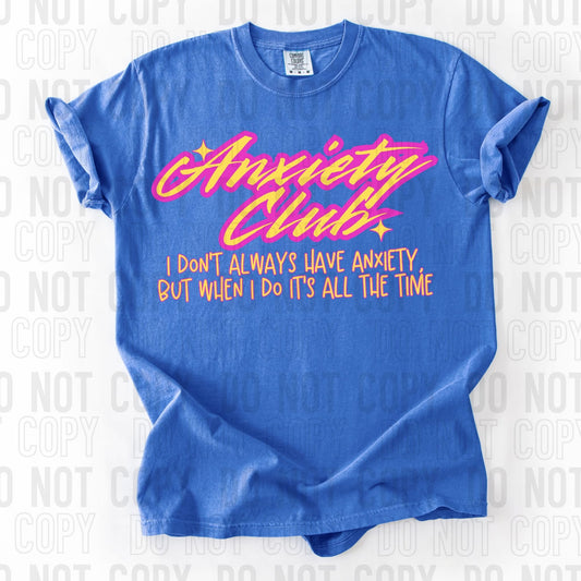 ANXIETY CLUB I DON'T ALWAYS HAVE ANXIETY (SBB 2025): *COMPLETED SHIRT*
