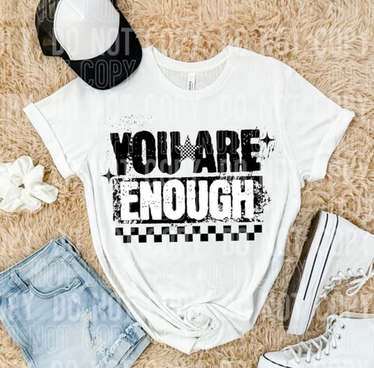 YOU ARE ENOUGH (SBB): *COMPLETED SHIRT*