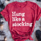 HUNG LIKE A STOCKING (SBB): *COMPLETED SHIRT*