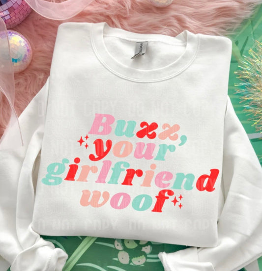 BUZZ YOUR GIRLFRIEND WOOF (SBB): *COMPLETED SHIRT*