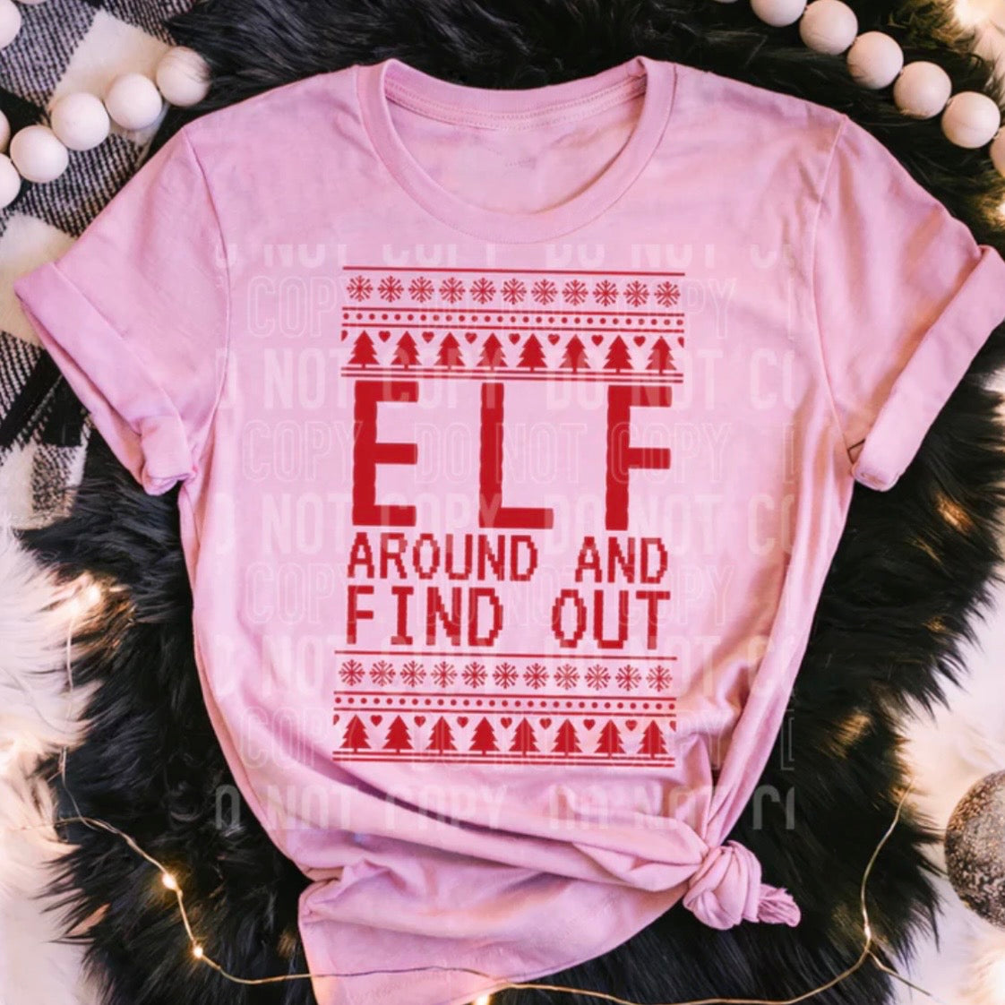ELF AROUND AND FIND OUT (SBB): *COMPLETED SHIRT*