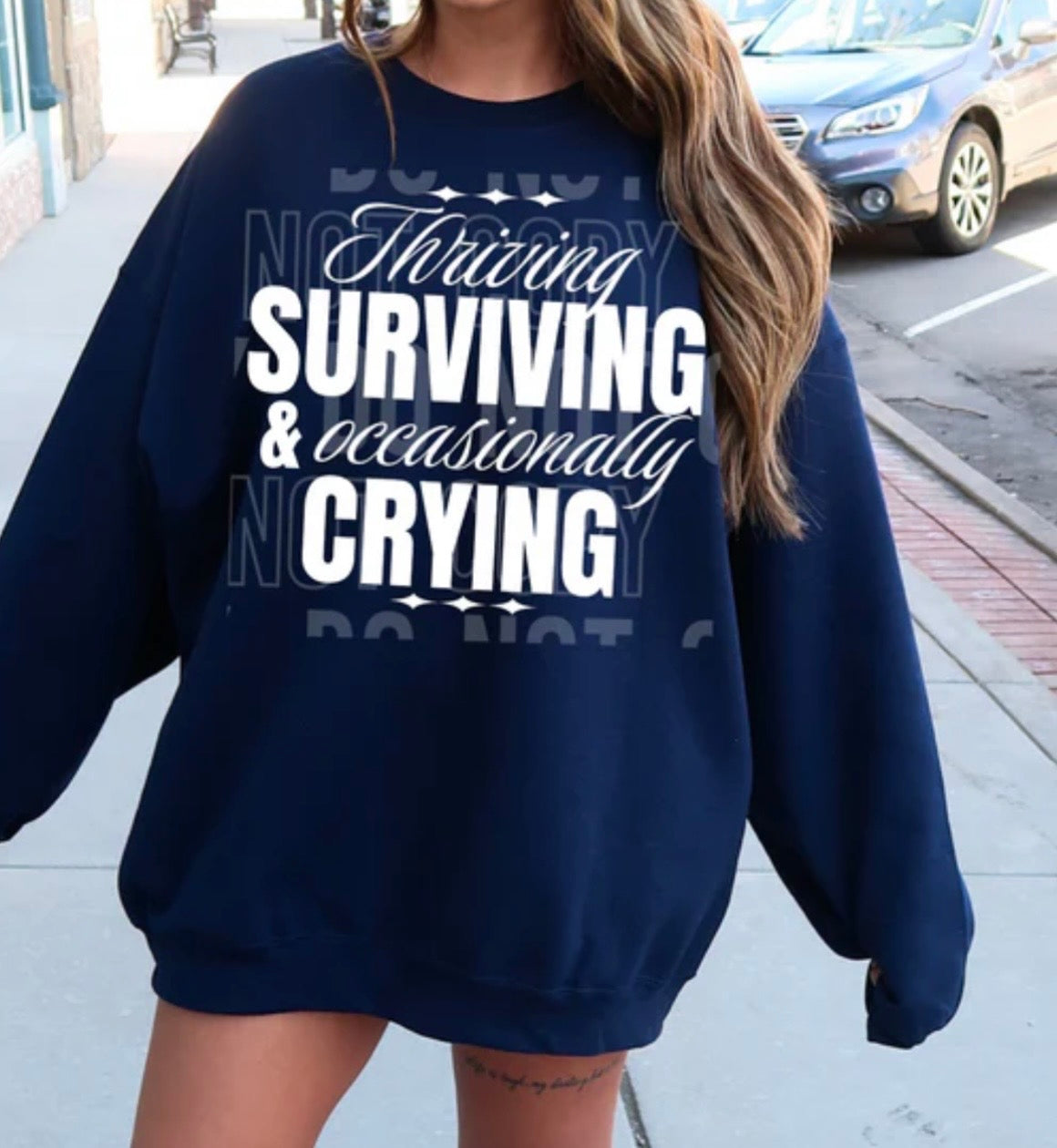 THRIVING SURVIVING & OCCASIONALLY CRYING (SBB): *COMPLETED SHIRT*