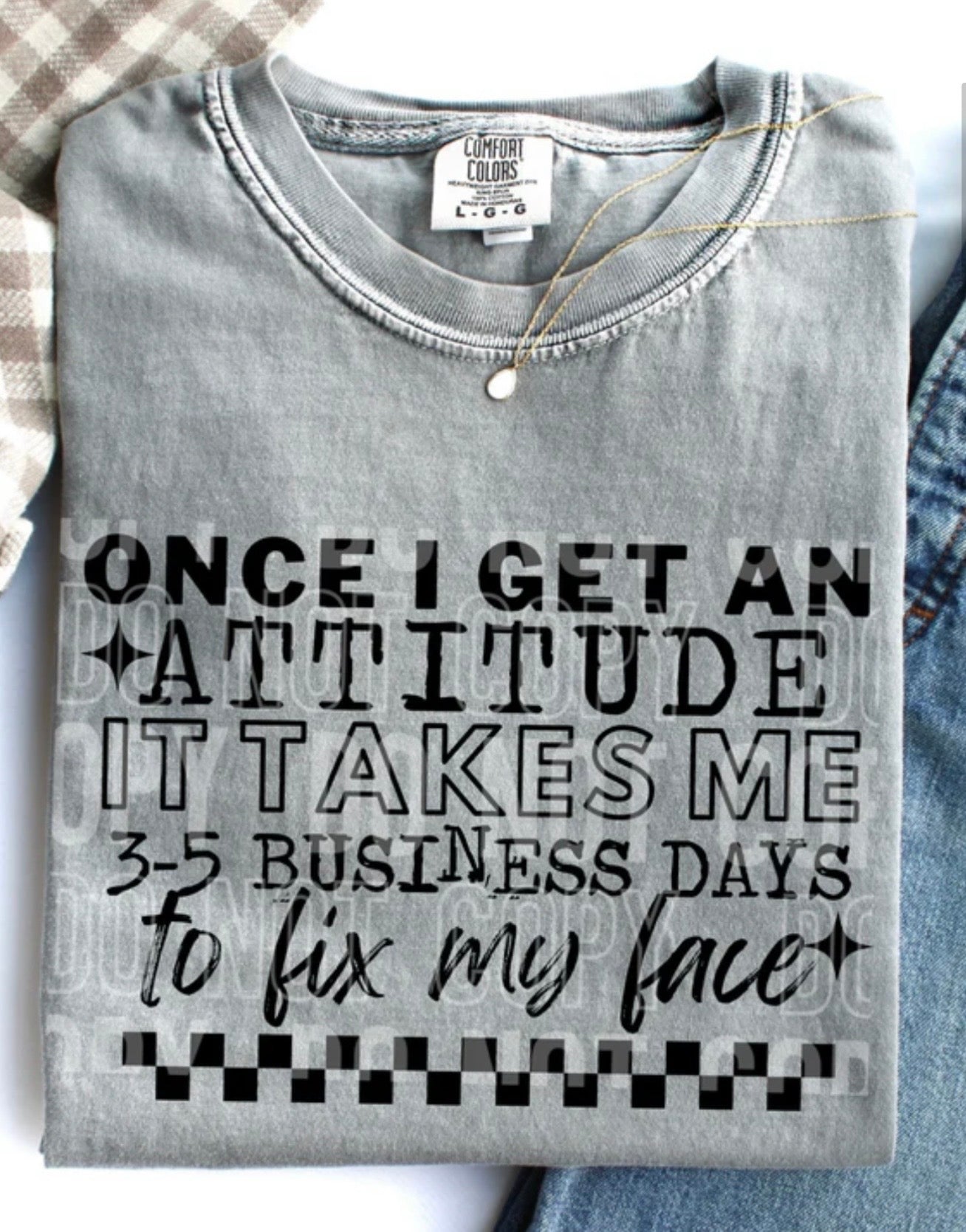 ONCE I GET AN ATTITUDE (SBB): *COMPLETED SHIRT*