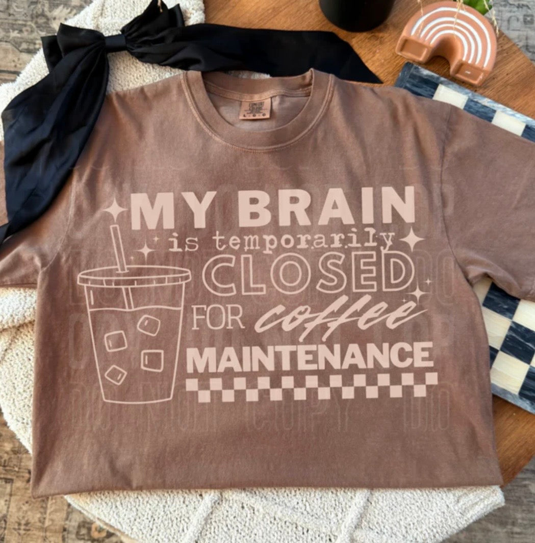 MY BRAIN IS TEMPORARILY CLOSED FOR COFFEE (SBB): *COMPLETED SHIRT*