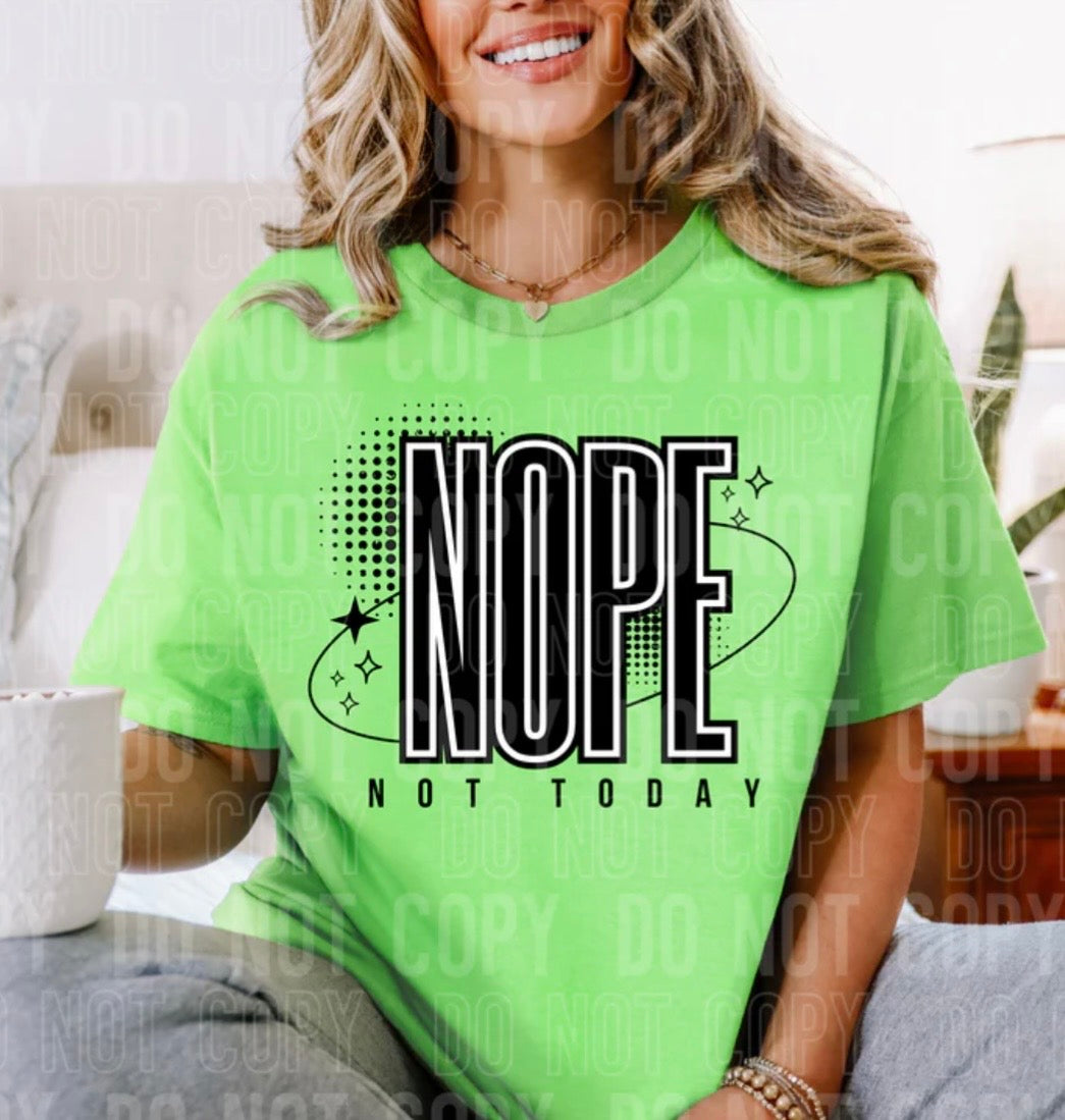 NOPE NOT TODAY (SBB): *COMPLETED SHIRT*