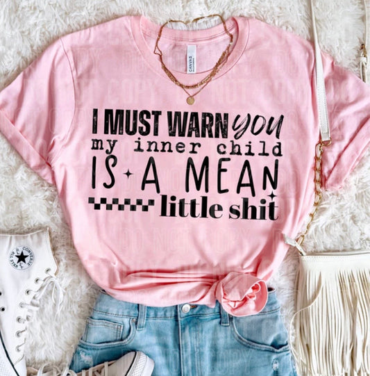 I MUST WARN MY INNER CHILD (SBB): *COMPLETED SHIRT*