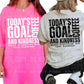 TODAY'S GOAL COFFEE AND KINDNESS (SBB): *COMPLETED SHIRT*