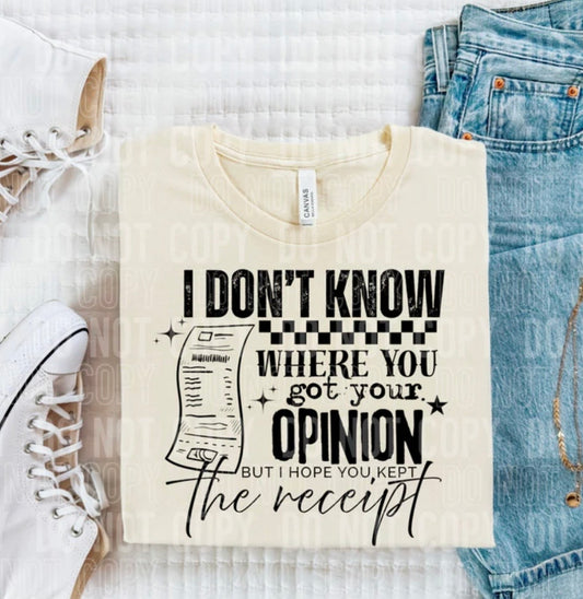 I DON'T KNOW WHERE YOU GOT YOUR OPINON (SBB): *COMPLETED SHIRT*