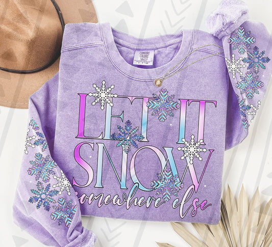 LET IT SNOW SOMEWHERE ELSE W/SLEEVES (Cerra-2025) *DTF Transfer*
