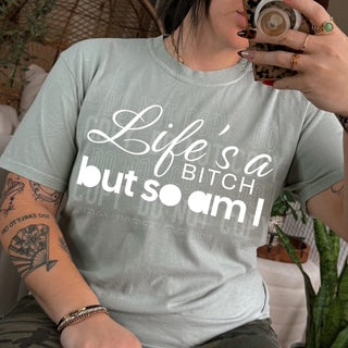 LIFE'S A BITCH BUT SO AM I (SBB 2026): *DTF* Transfer