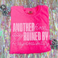 ANOTHER FINE DAY RUINED BY RESPONSIBILITY (SBB 2026): *COMPLETED SHIRT*