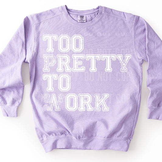 TOO PRETTY TO WORK (SBB 2026): *COMPLETED SHIRT*