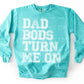 DAD BODS TURN ME ON (SBB 2026): *COMPLETED SHIRT*