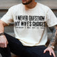 I NEVER QUESTION MY WIFE'S CHOICES (SBB 2026): *COMPLETED SHIRT*
