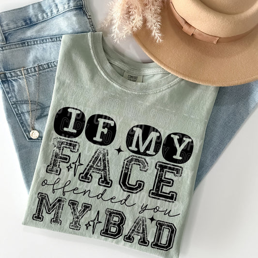 IF MY FACE OFFENDED YOU (SBB 2026): *DTF* Transfer