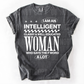 I'M AN INTELLIGENT WOMAN - (SBB): *DTF* Transfer