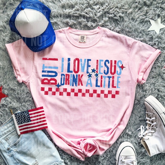 I LOVE JESUS BUT I DRINK A LITTLE - (SBB): *DTF* Transfer