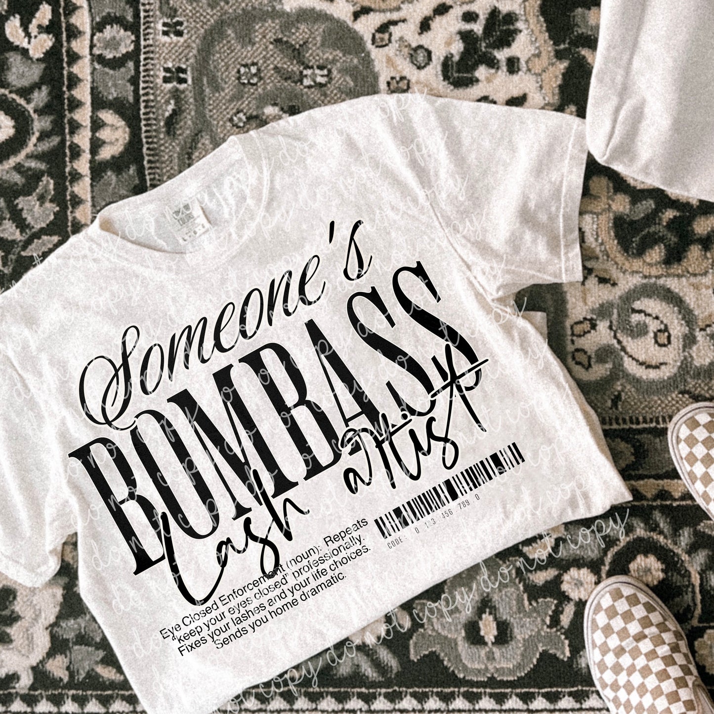 SOMEONE'S BOMBASS-Occupation Collection: *COMPLETED SHIRT*