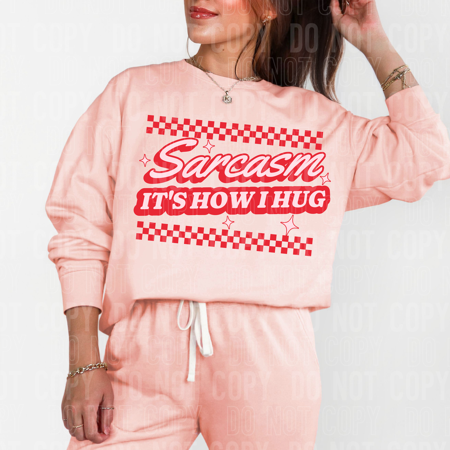 SARCASM IT'S HOW I HUG - (SBB): *DTF* Transfer