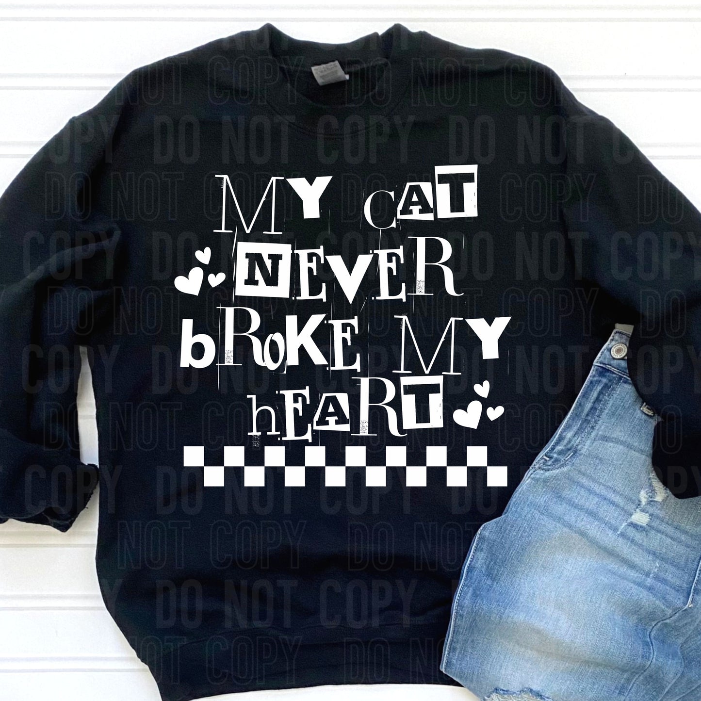 MY CAT NEVER BROKE MY HEART (SBB 2026): *DTF* Transfer