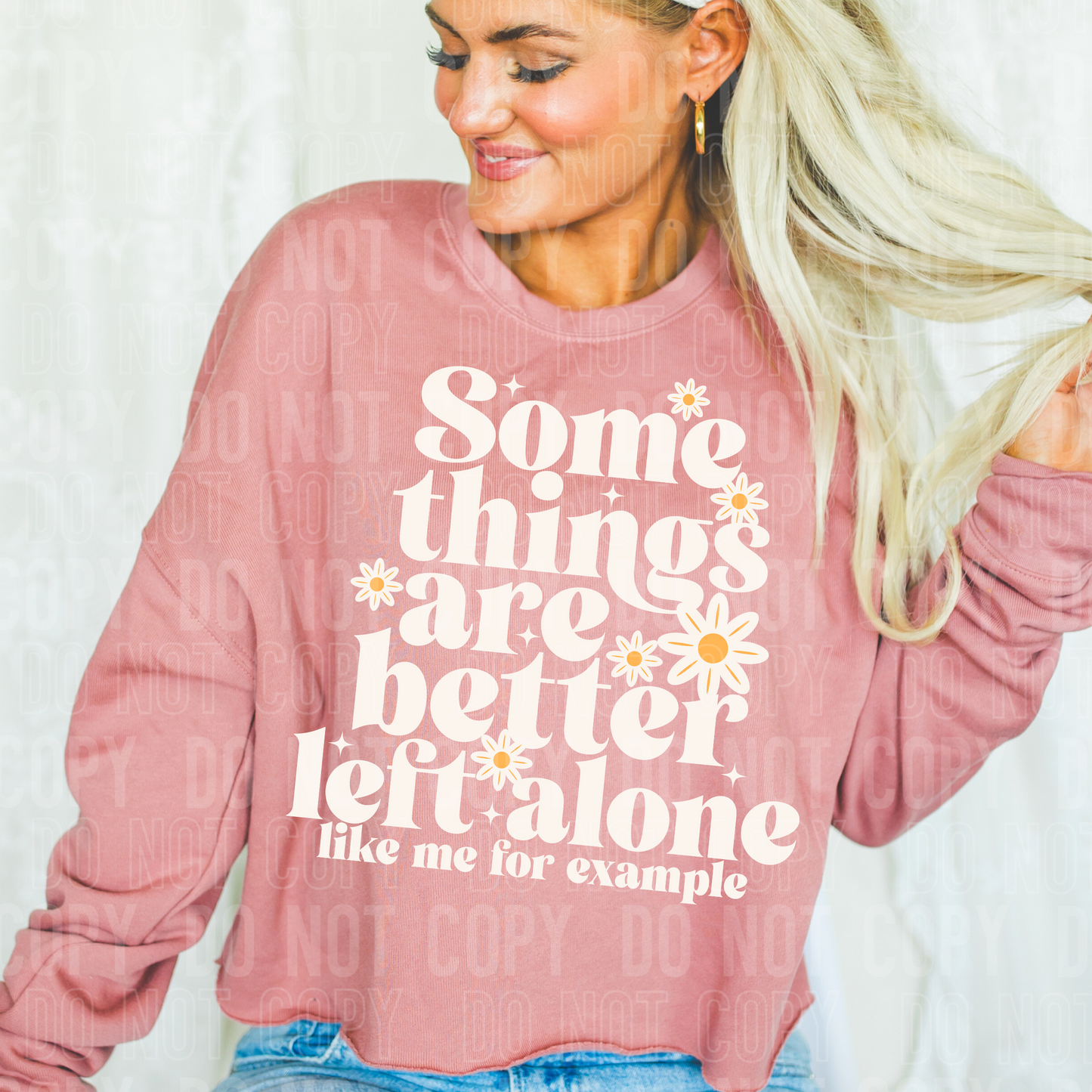 SOME THINGS ARE BETTER LEFT ALONE - (SBB): *DTF* Transfer