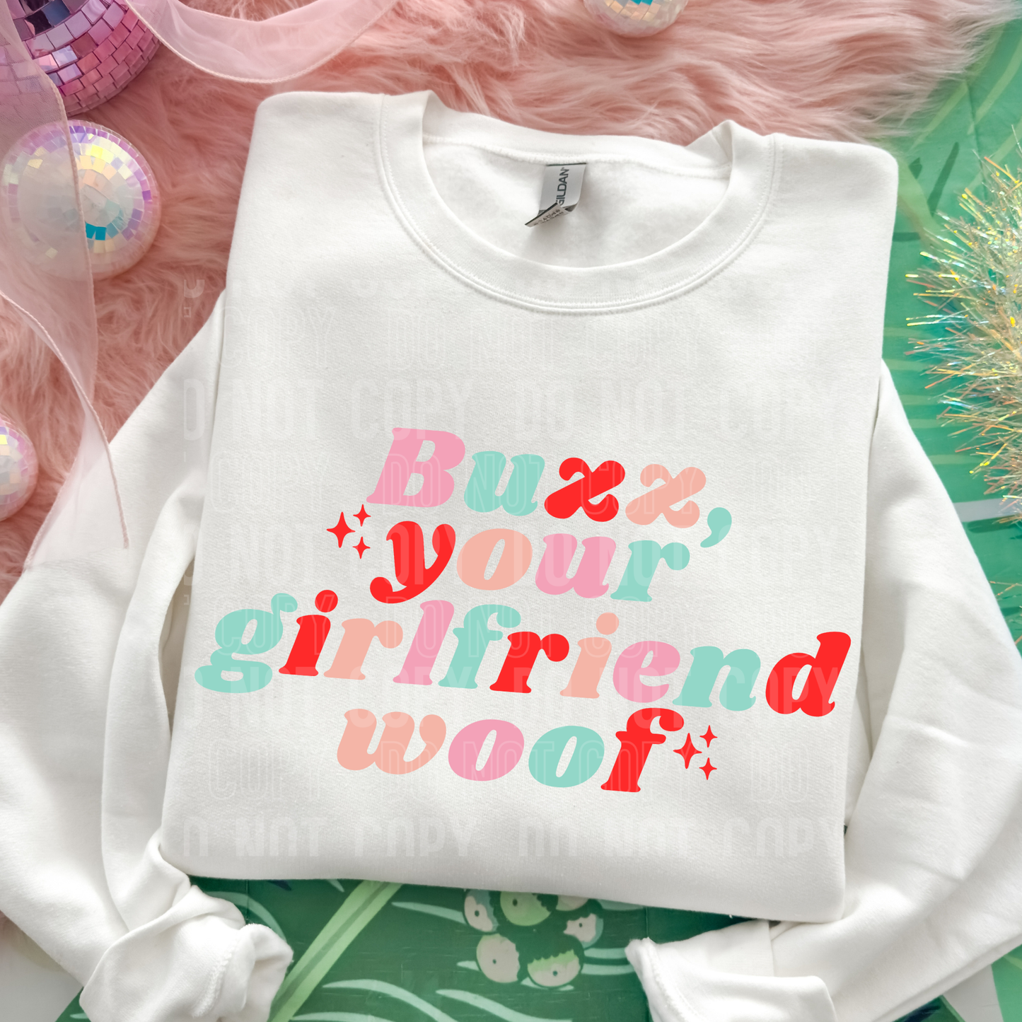 BUZZ YOUR GIRLFRIEND WOOF - (SBB): *DTF* Transfer